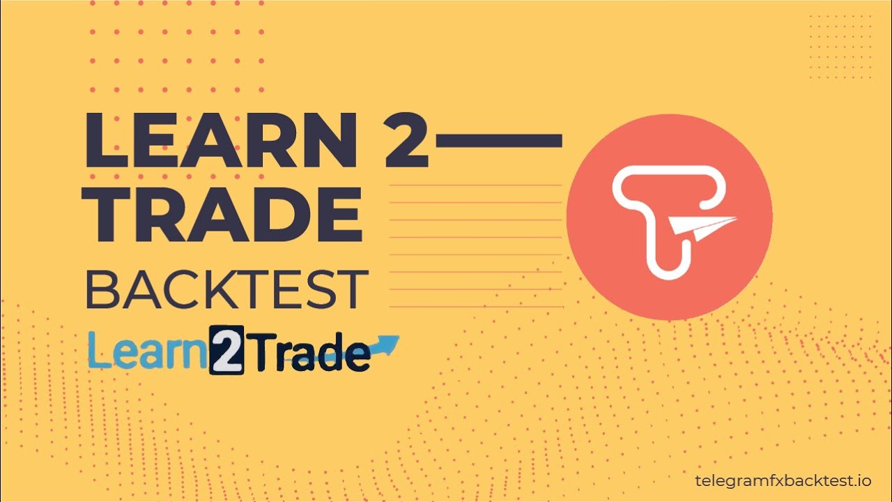 TelegramFxBacktest - LEARN 2 TRADE Backtesting 🤩🤩🤩