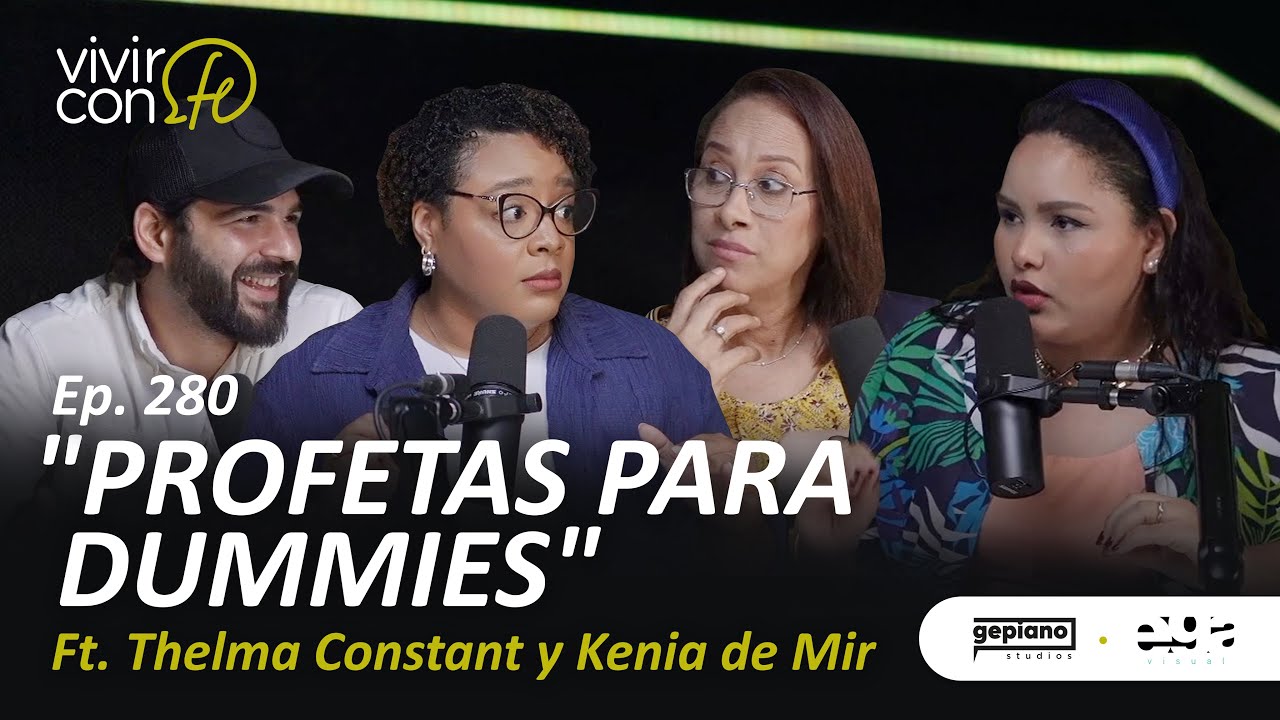 280. Profetas for dummies - Ft. Thelma Constant y Kenia de Mir