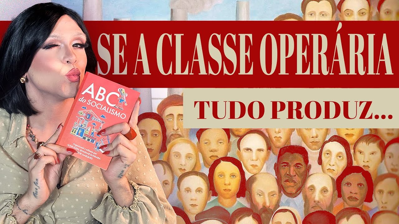 Por que os socialistas falam tanto sobre trabalhadores? - ABC do Socialismo #10