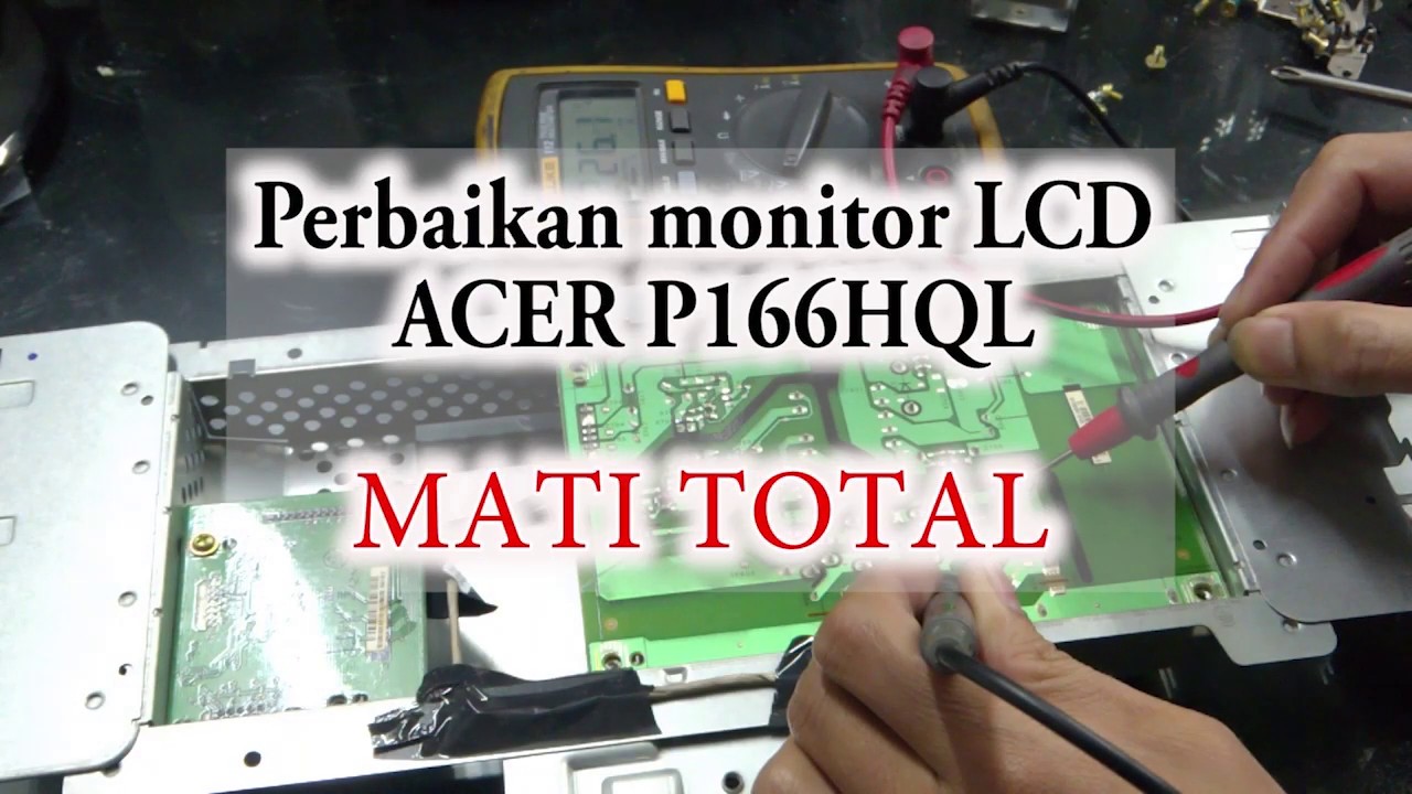 Repair Monitor LED ACER P166HQL Mati Total (SOLVED!)
