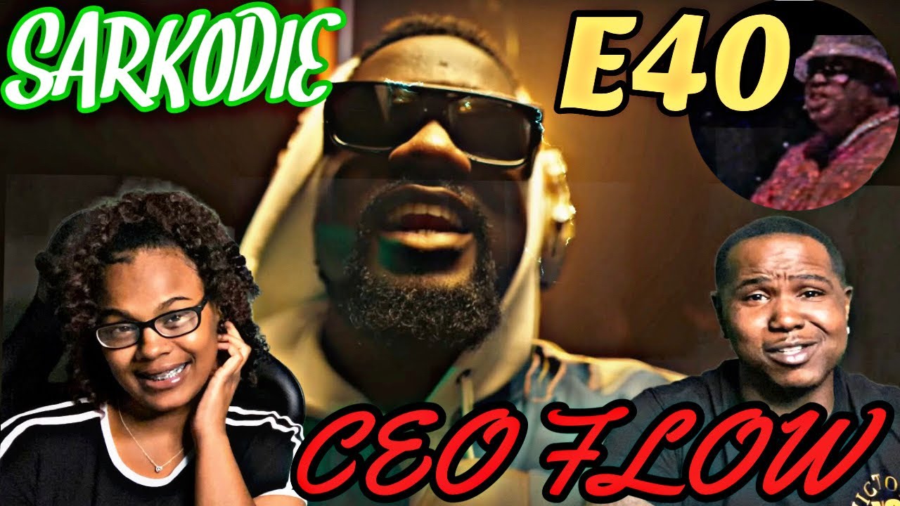SARKODIE FT E40 - CEO FLOW (OFFICIAL MUSIC VIDEO) | REACTION
