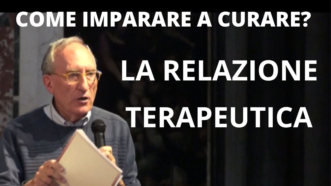 Come imparare a curare? La relazione terapeutica - Marco Guzzi
