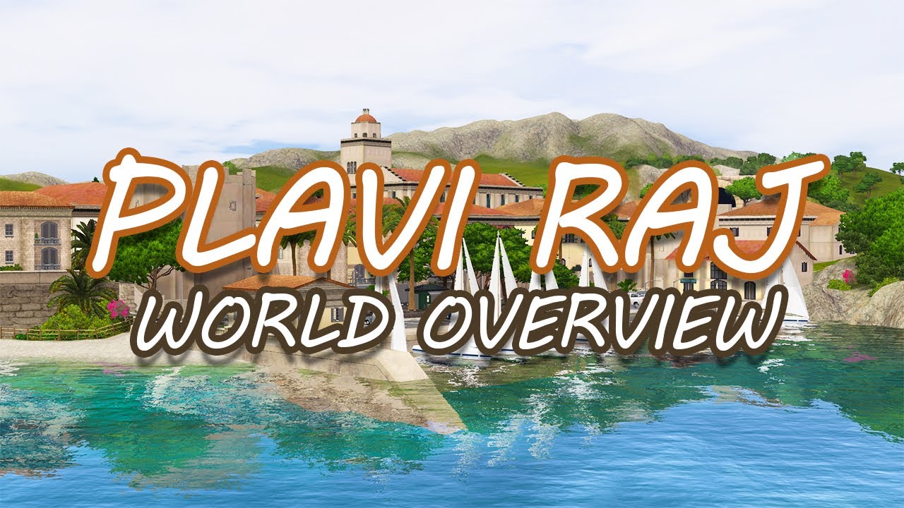 I WANNA MOVE HERE! Plavi Raj The Sims 3 World Overview