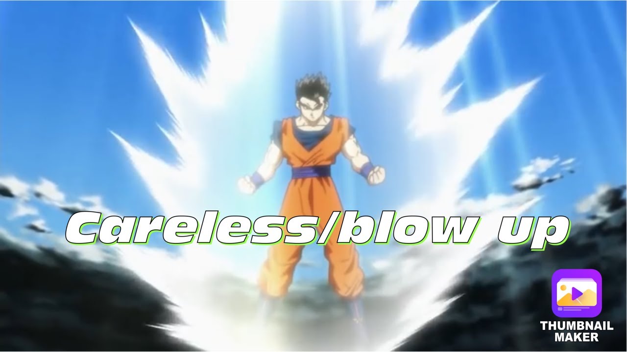Dragon Ball Z/Super Amv [Gohan] #neffex careless/blow up