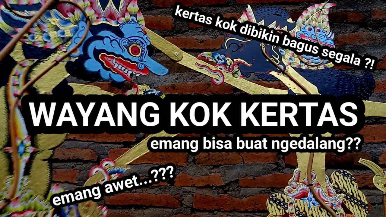 WAYANG KOK KERTAS - TONTON SAMPAI SELESAI AGAR TIDAK GAGAL PAHAM