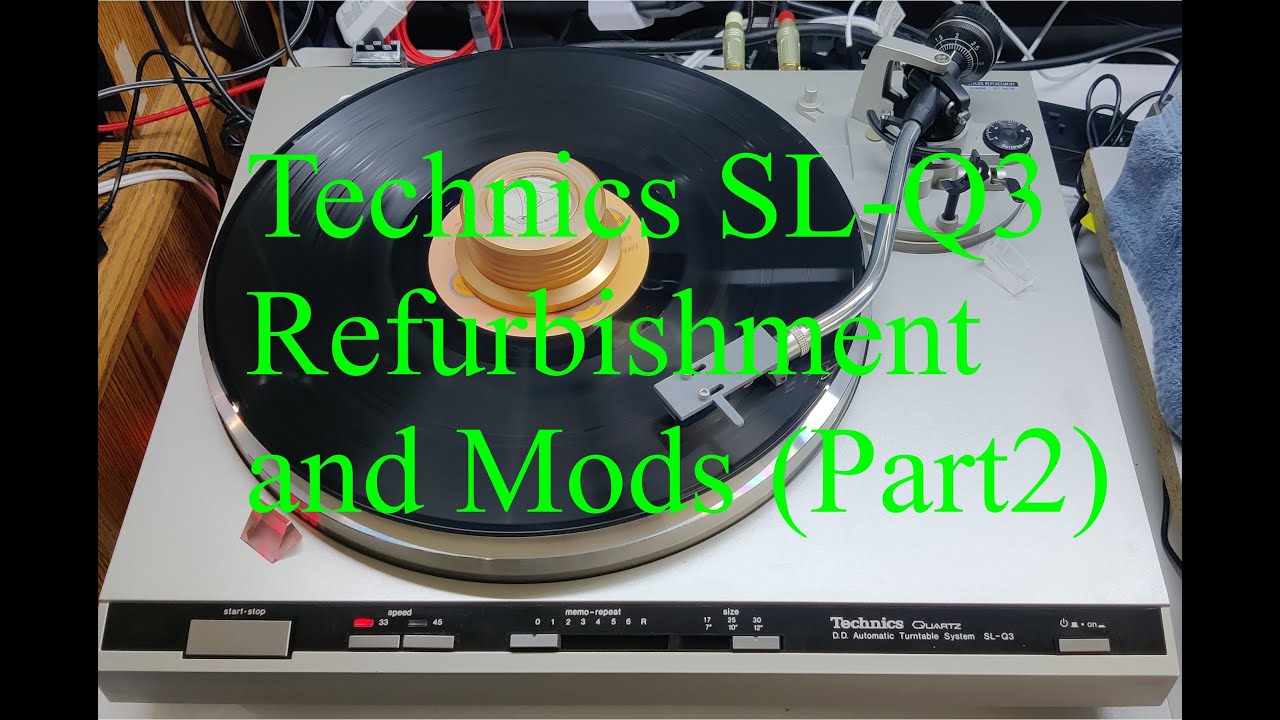 Technics SL-Q3 Refurbishment and Mods - Part 2