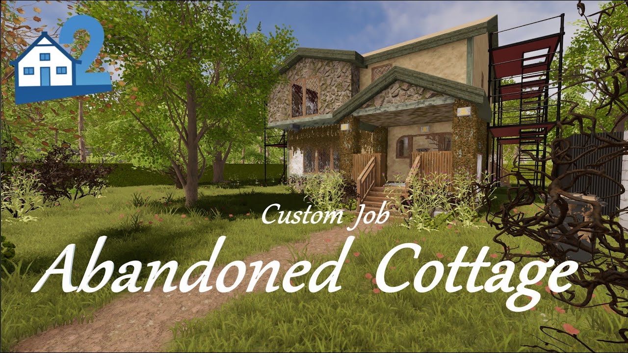 House Flipper 2 - Abandoned Cottage (by Stephanie)
