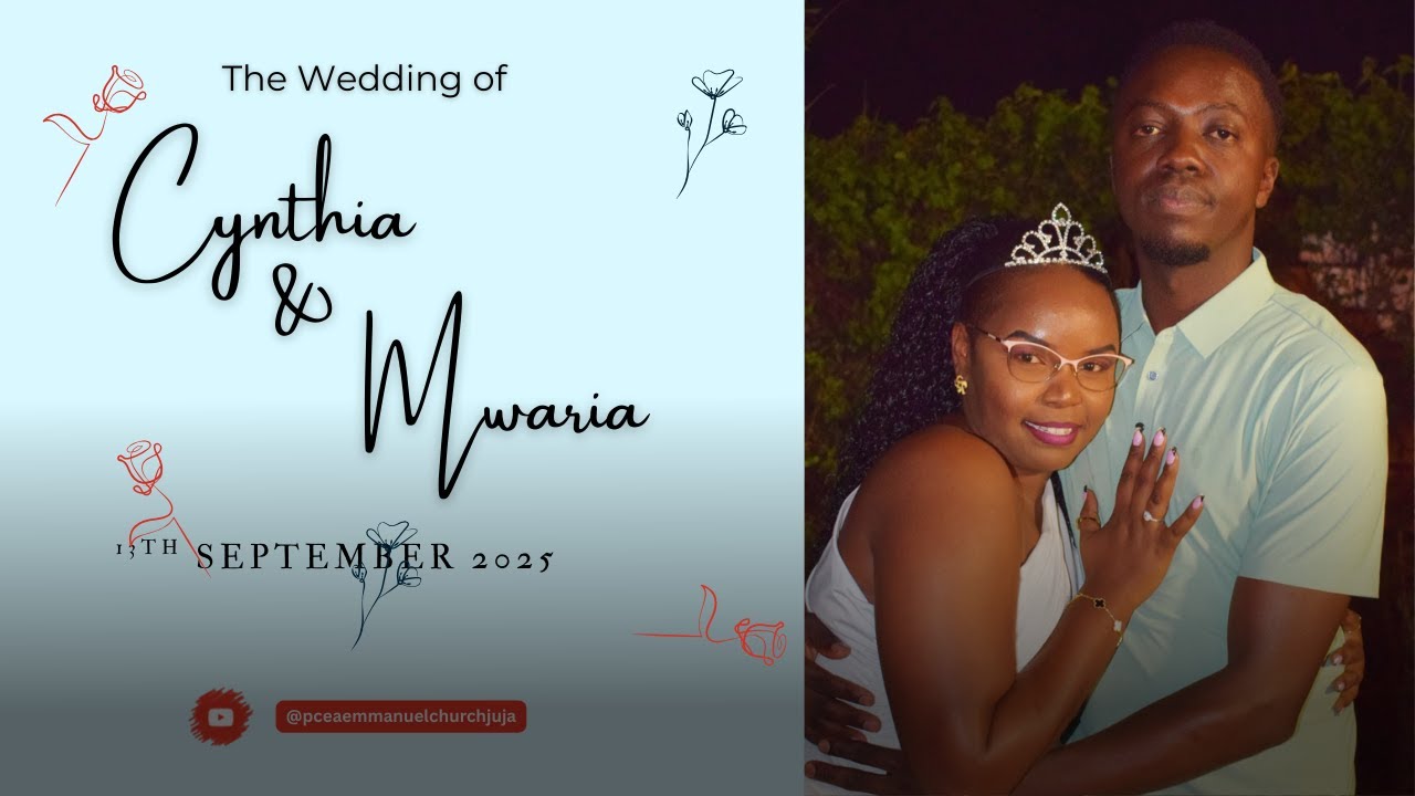 Wedding Celebration of Cynthia & Mwaria | PCEA Emmanuel Juja | 13th Sept, 2025 #CynthiaWedsMwaria