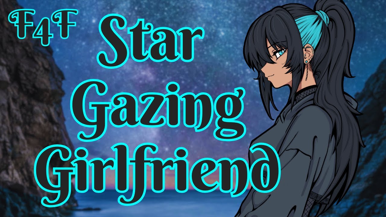 [F4F] Saving Your Star Gazing Girlfriend's Night Part 2 #roleplay #asmr #sleepaid