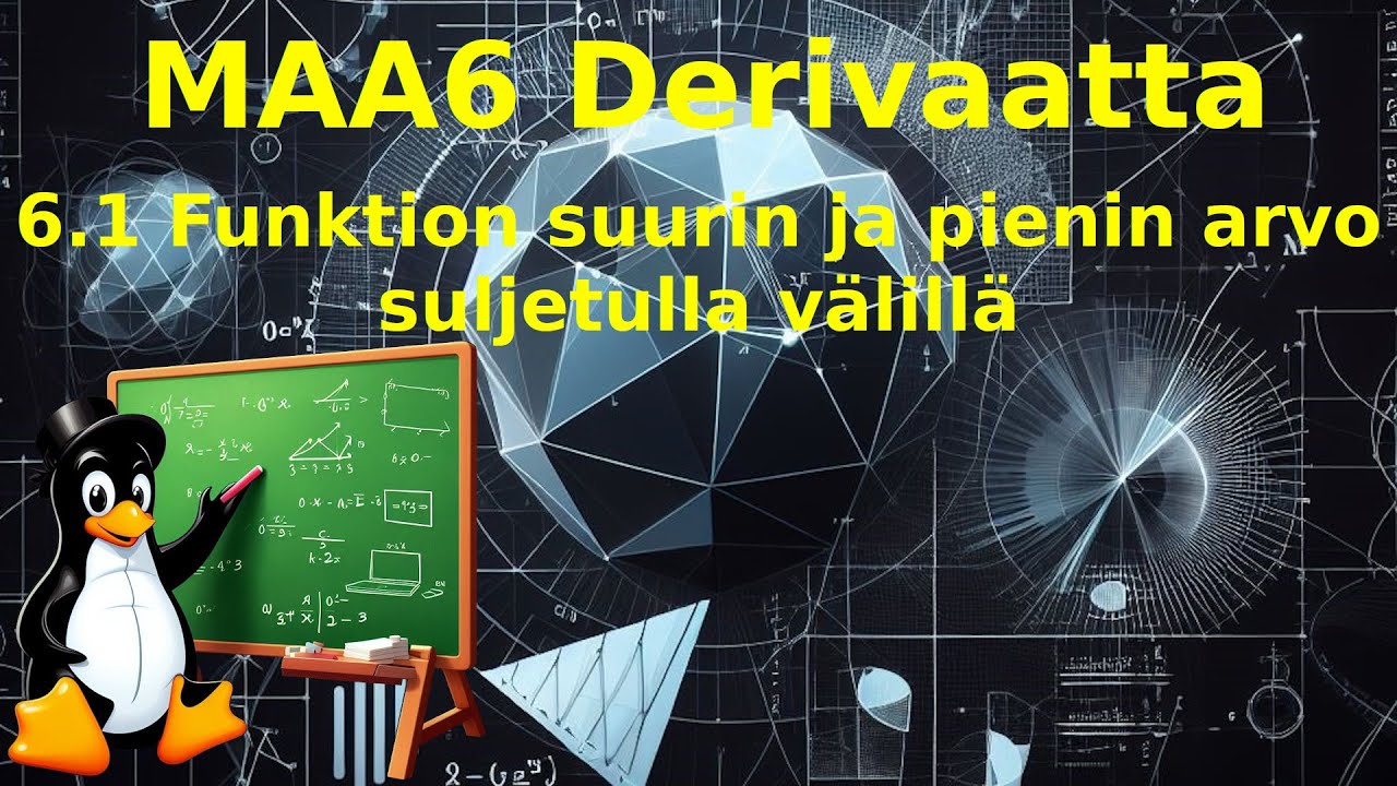 MAA6 6.1 Funktion suurin ja pienin arvo suljetulla v&auml;lill&auml;
