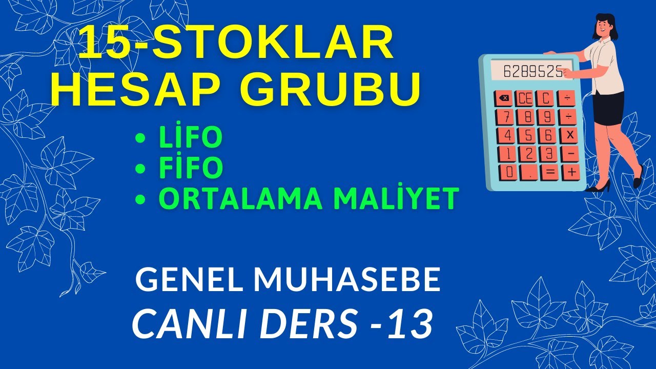 13.DERS)  - 15 STOKLAR Hesap Grubu