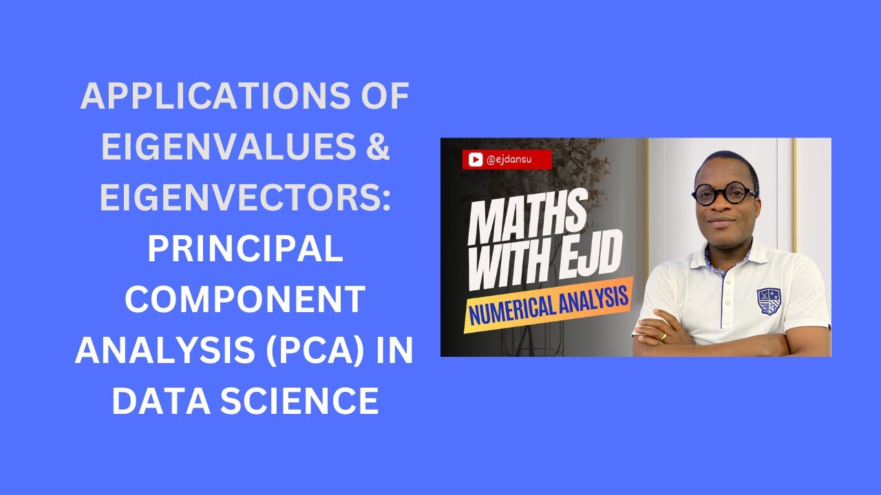 23. Eigenvalues and Eigenvectors in Principal Component Analysis (PCA) in Data Science