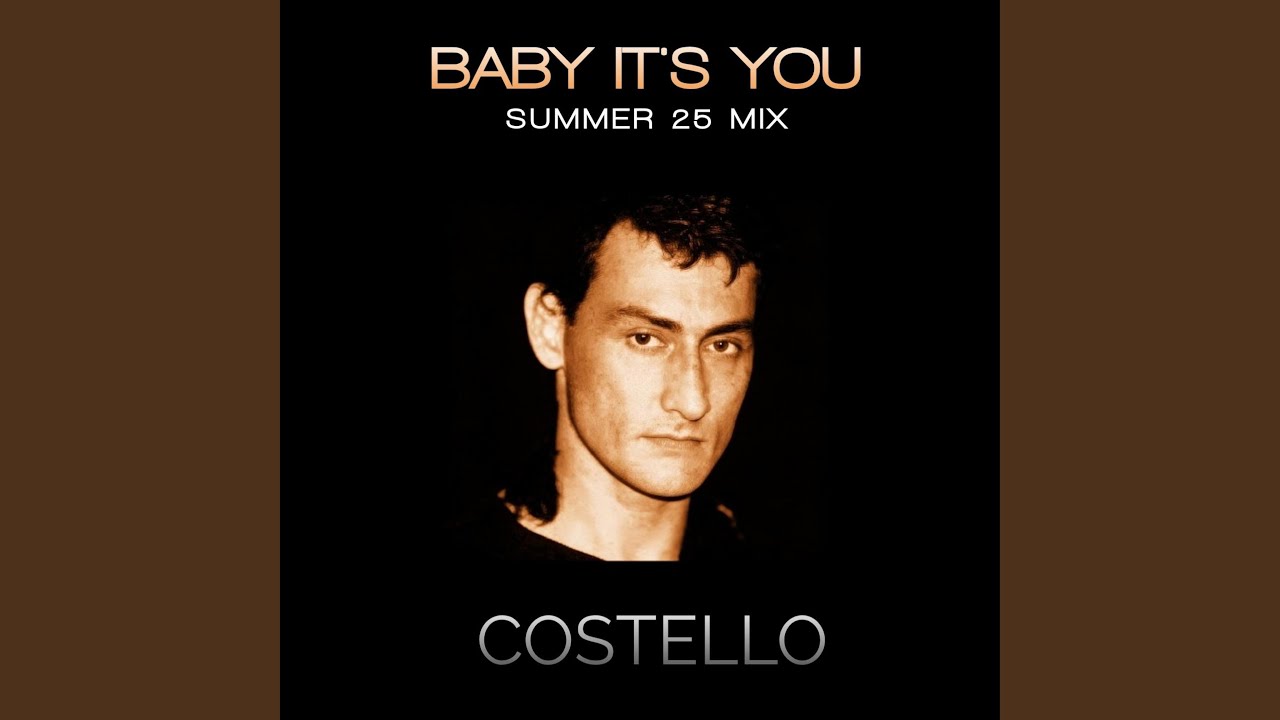 Baby It's You (feat. Daniel Rae Costello) (Summer 25 Mix)