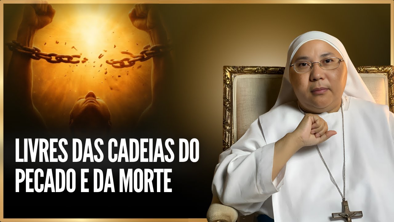 LIVRES DA CADEIAS DO PECADO E DA MORTE 