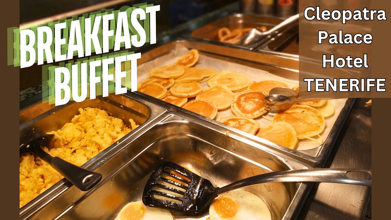 Buffet Breakfast at Cleopatra Palace Tenerife