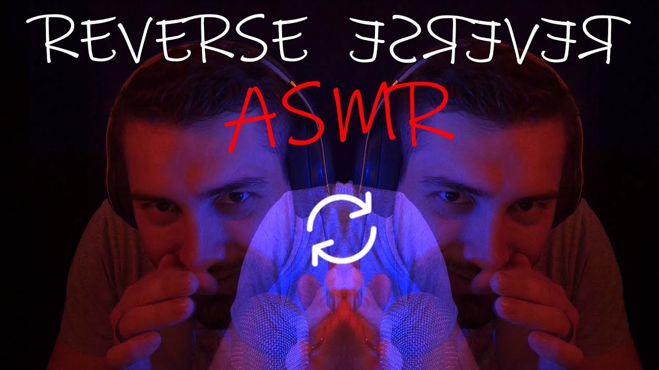 ASMR | Cette vidéo inversée va te RETOURNER le cerveau 🙃 Frissons et Triggers😵