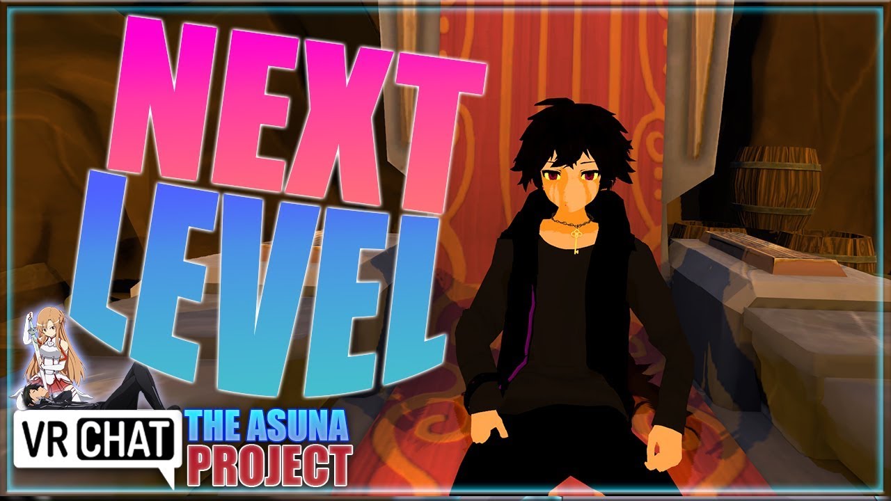 [VRCHAT] NEXT LEVEL - THE ASUNA PROJECT