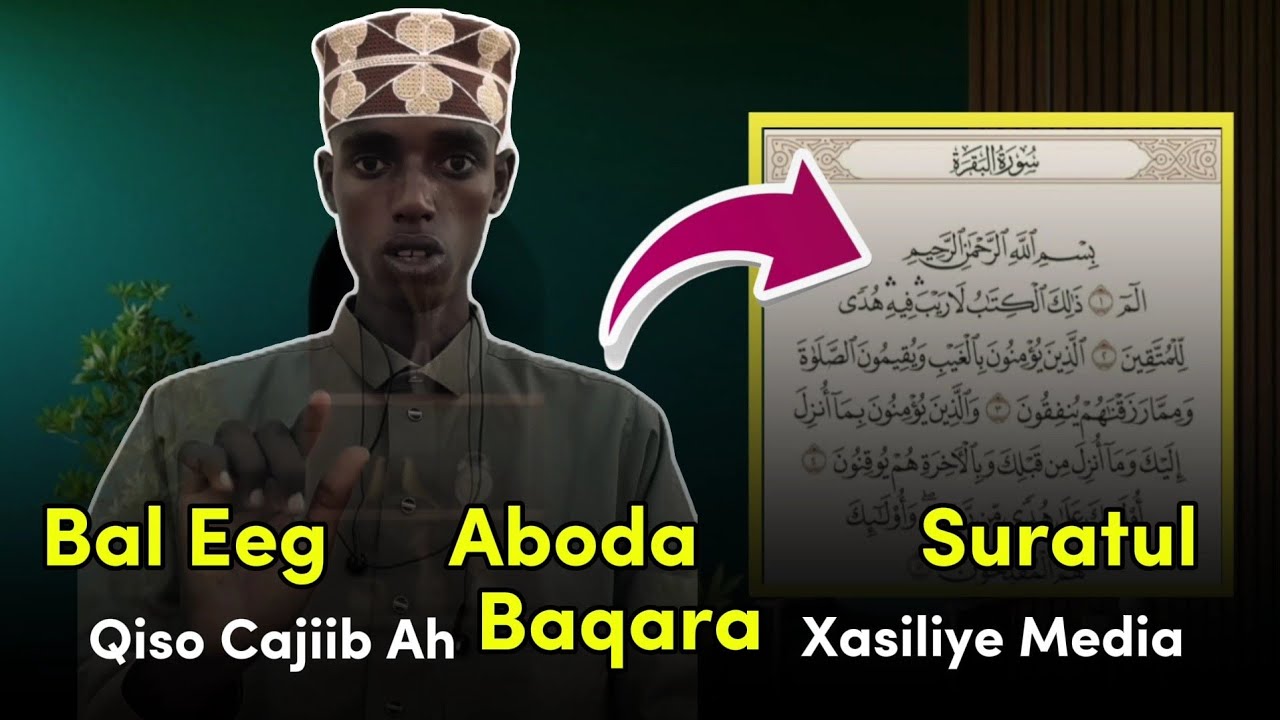 Bal Eeg Abooda Suratul Baqara | Qiso Cajiib Ah | Subscribe And Like