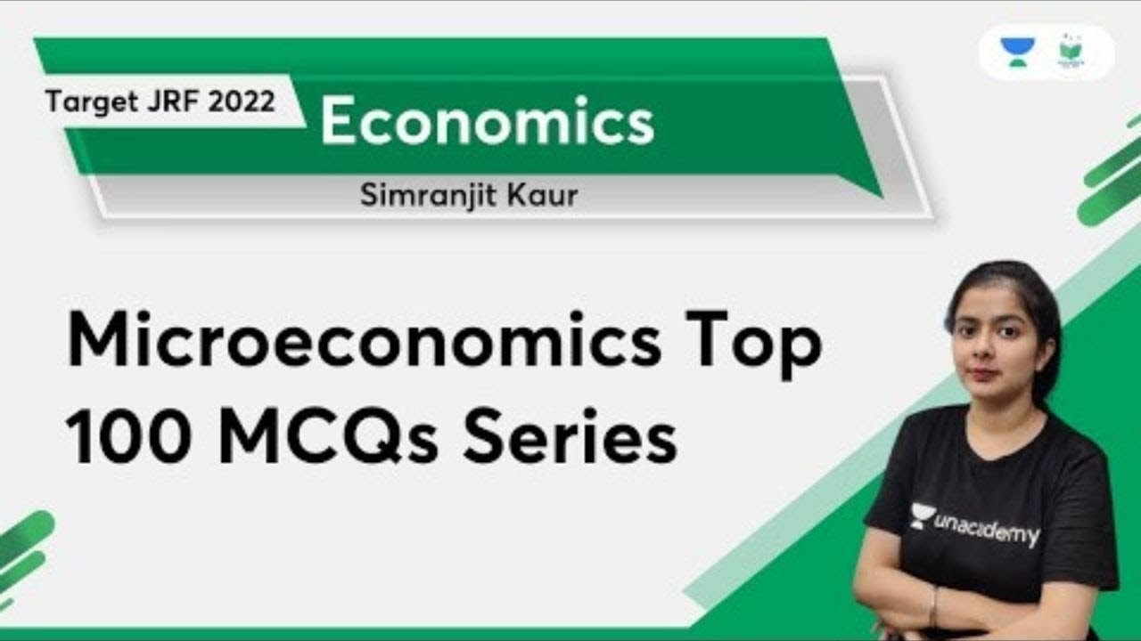 Microeconomics Top 100 MCQs Series | Target JRF 2022 | Simranjit Kaur | UNACADEMY UGC NET