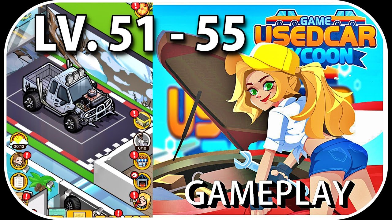 USED CAR TYCOON GAMEPLAY | Level 51 - 55 | Walkthrough