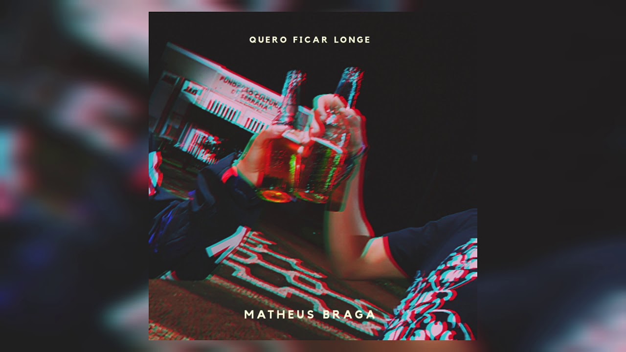 Quero ficar longe - Matheus Braga