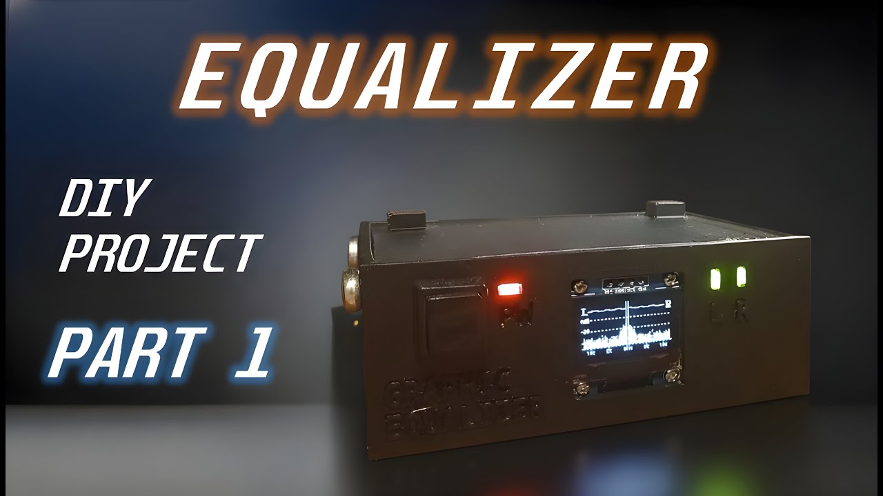 DIY Graphic Equalizer (PART 1)