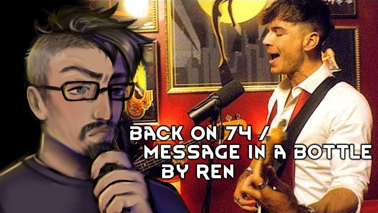 Back on 74 /  Message in a Bottle by Ren | Music Reactions