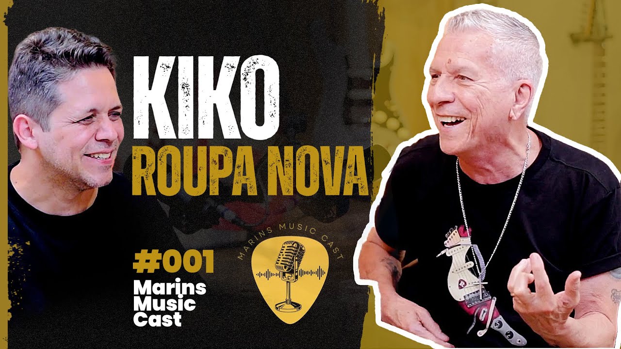 Kiko do Roupa Nova fala tudo: Carreira, Guitarra, Bastidores e Histórias  Marins MusicCast #001