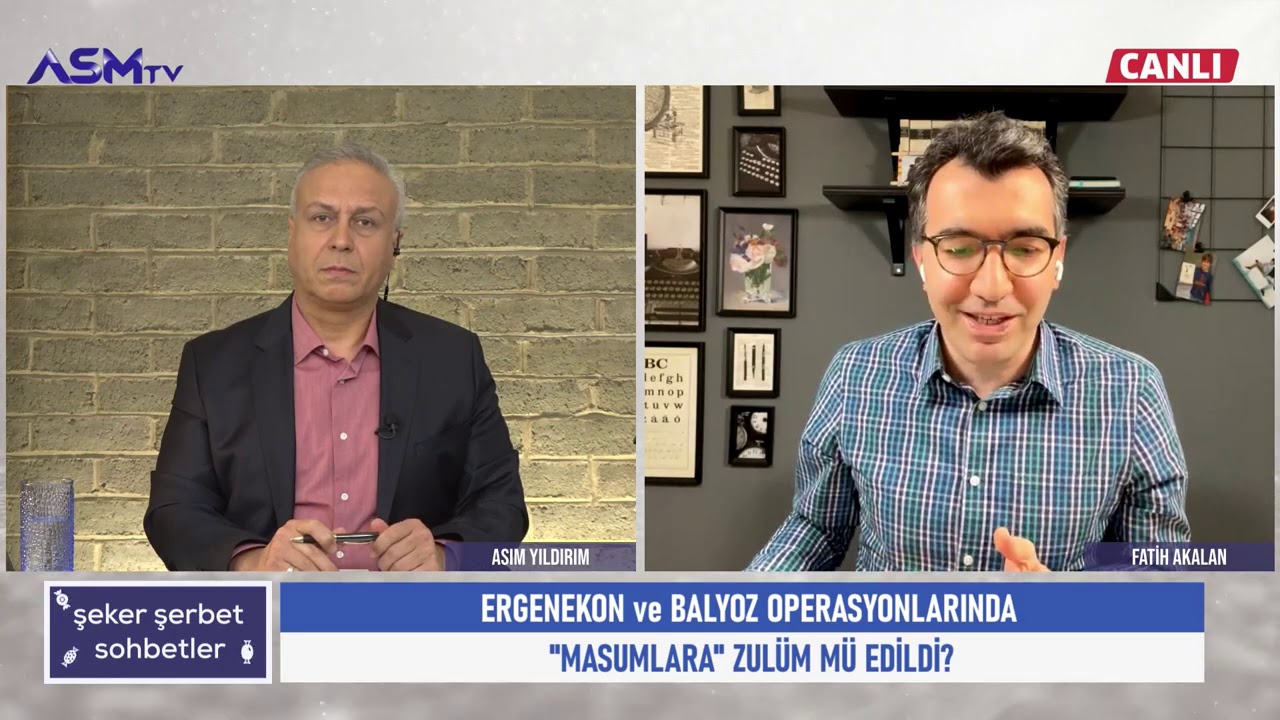 BALYOZ/ERGENEKON DAVALARINDA ZUL&Uuml;M VAR MIYDI | ASIM YILDIRIM | FATİH AKALAN | ŞEKER ŞERBET SOHBETLER