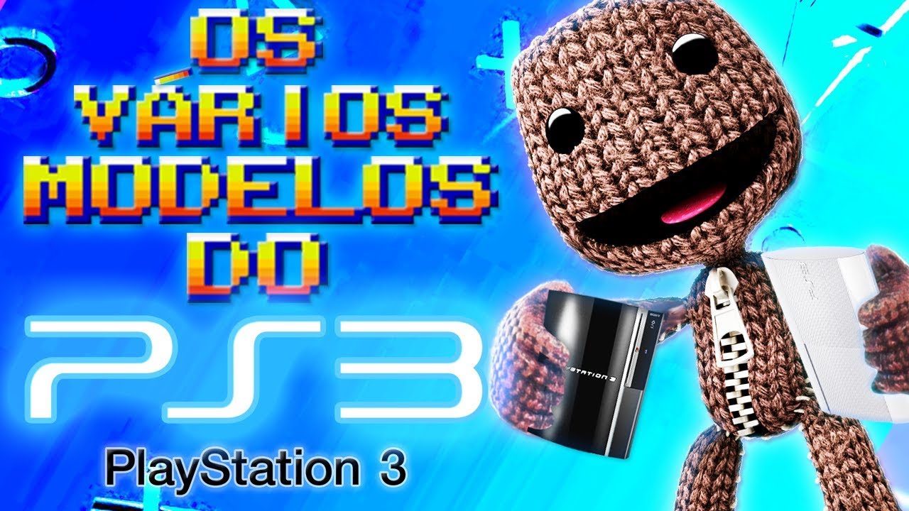 Todos os Modelos do PS3 (Qual o Melhor Playstation 3?) (Curiosidades dos Games / Jogos / Análise)