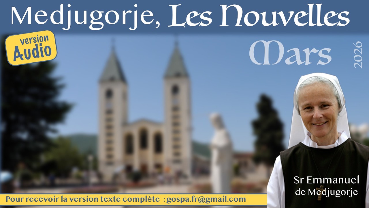 [Audio] Medjugorje, les nouvelles de mars 2026 par soeur Emmanuel #medjugorje