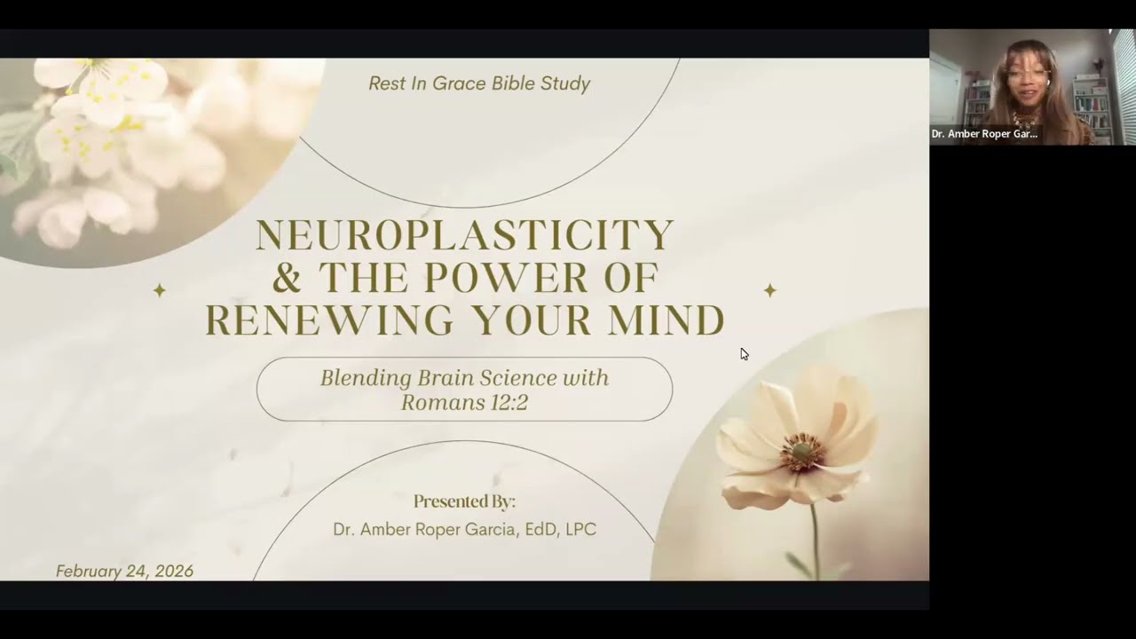 Neuroplasticity & the Power of Renewing Your Mind with Dr. Amber Roper Garcia (Bible Study Week 4)