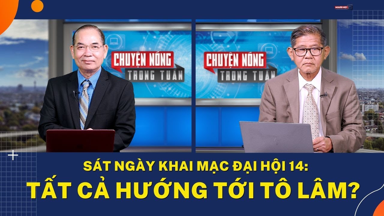 Sát ngày khai mạc Đại Hội 14: Tất cả hướng tới Tô Lâm?