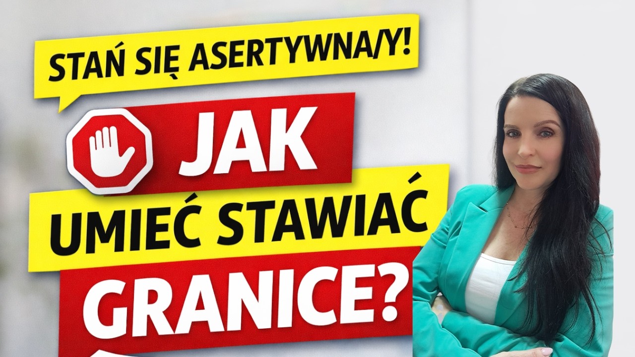 Granice jako podstawa asertywności | Jak stawiać granice w pracy i w życiu bez poczucia winy