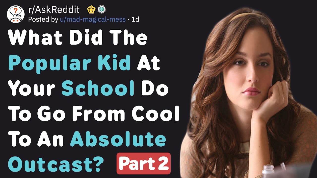 When The Popular Kid At School Became An Absolute Outcast [Part 2] (AskReddit)