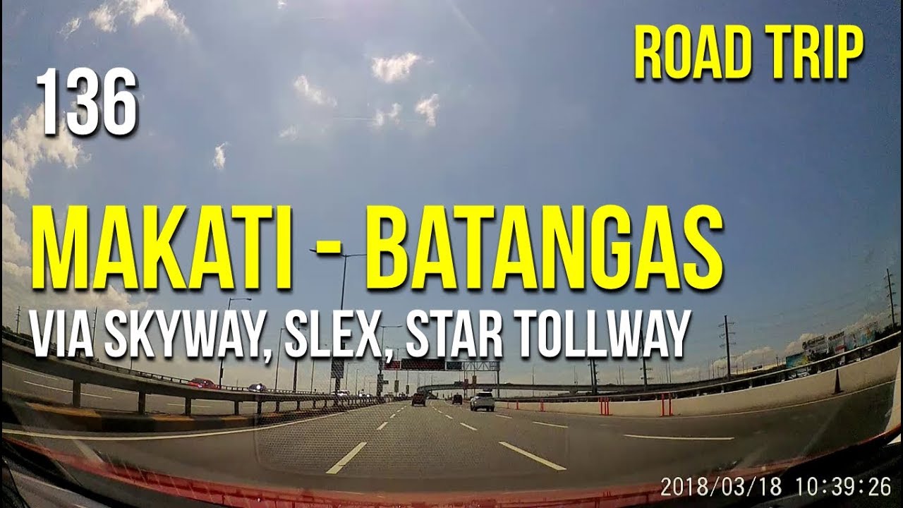 Road Trip #136 - Makati to Batangas via Skyway, SLEX, and STAR Tollway 2018