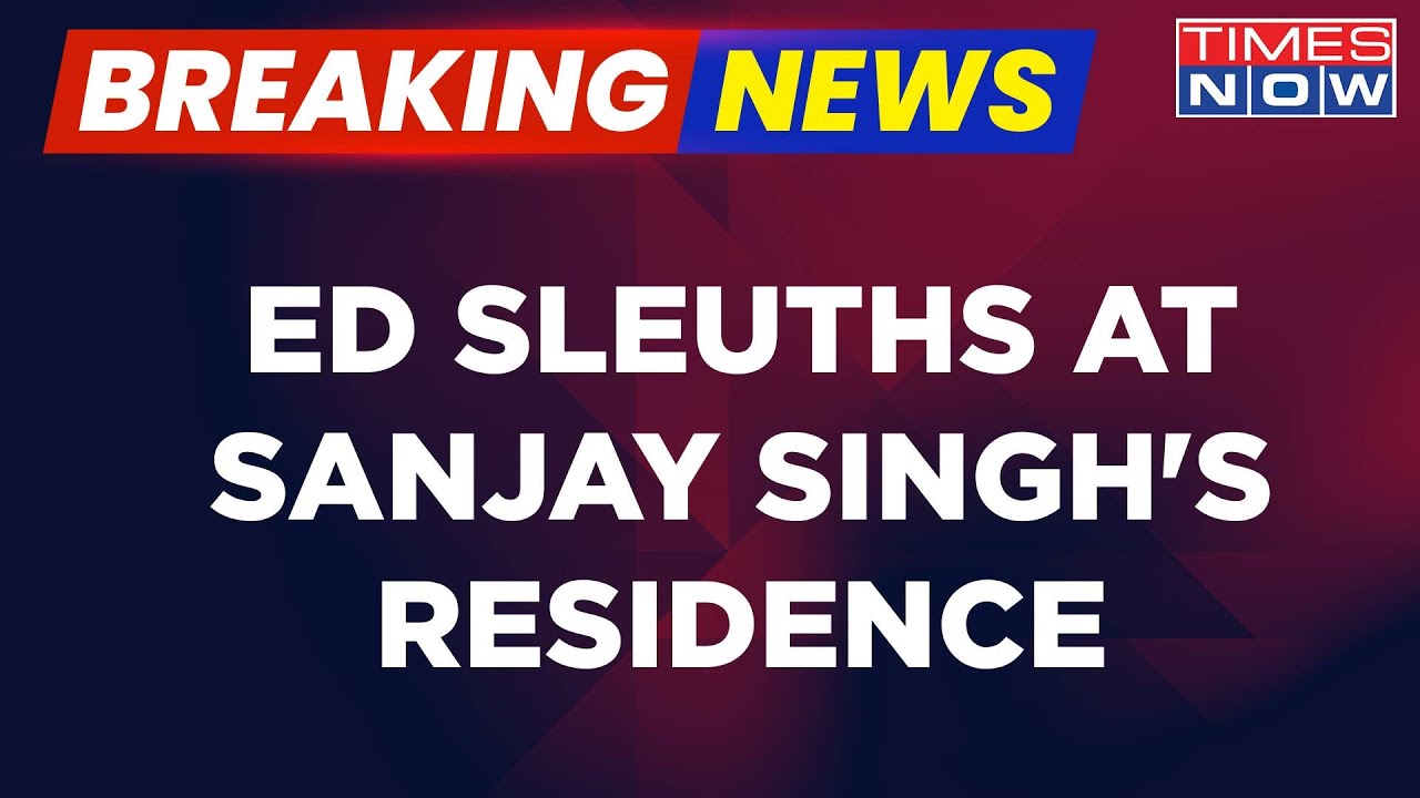 Breaking News | ED Raids Underway At AAP Rajya Sabha MP Sanjay Singh's Residence
