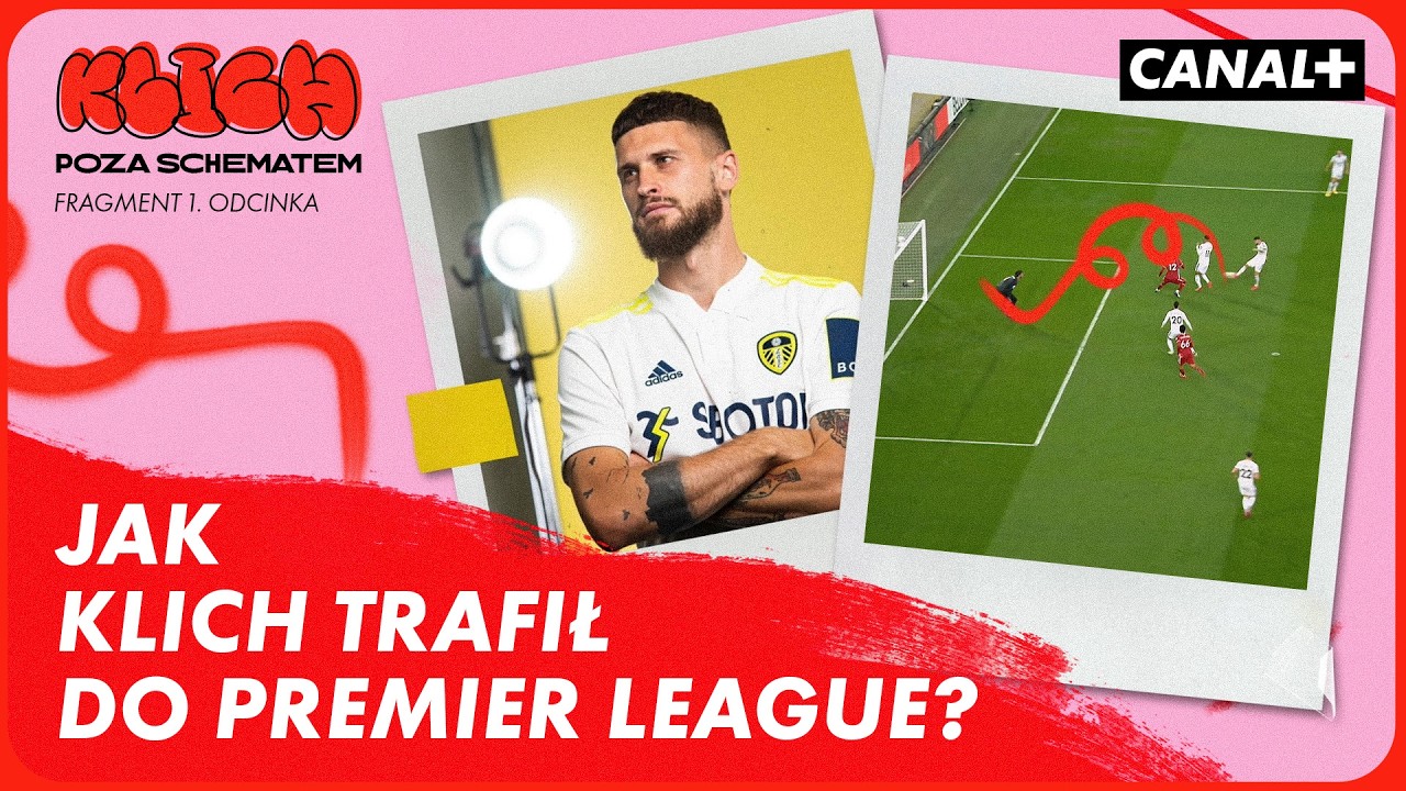 JAK KLICH TRAFIŁ DO PREMIER LEAGUE? FRAGMENT 1. ODCINKA - KLICH. POZA SCHEMATEM