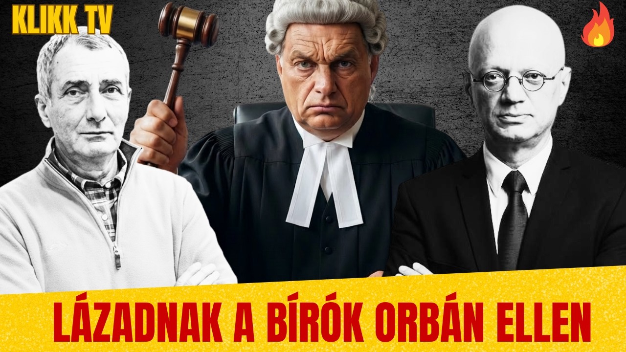 Lázadnak a bírók Orbán ellen!