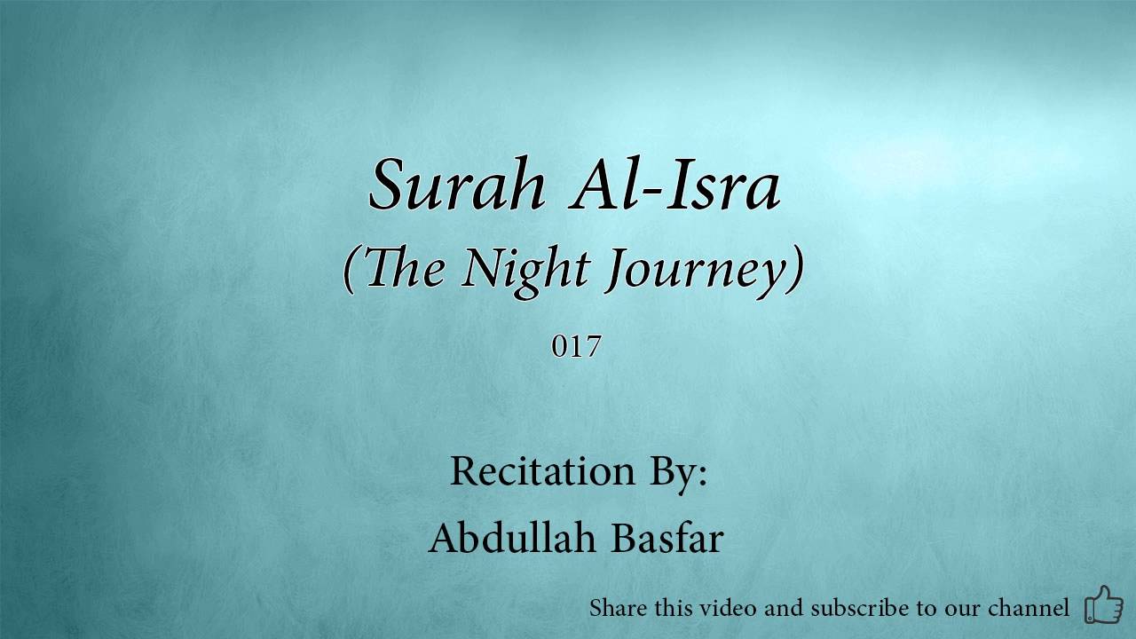 Surah Al Isra The Night Journey   017   Abdullah Basfar   Quran Audio
