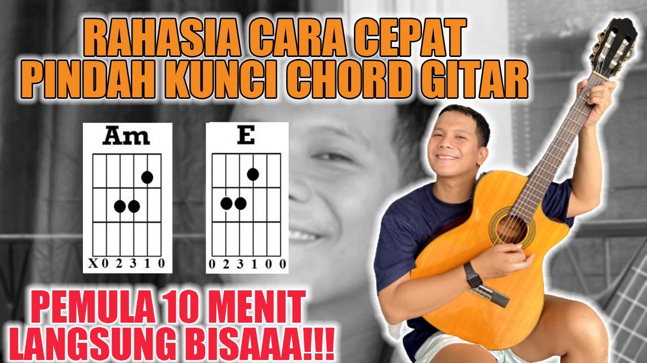 RAHASIA CEPAT PINDAH KUNCI CHORD GITAR CARA MUDAH UNTUK PEMULA HANYA 10 MENIT BELAJAR LANGSUNG BISA