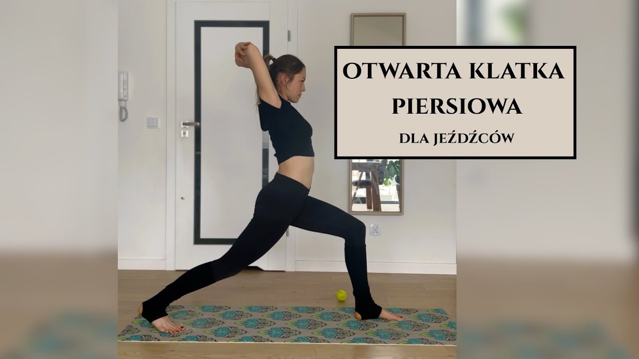 Joga dla Jeźdźców - Otwarta klatka piersiowa