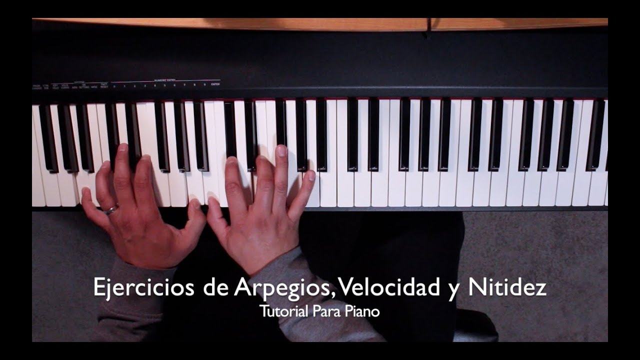 Ejercicios de Arpegios, Velocidad y Nitidez (Tutorial Para Piano)