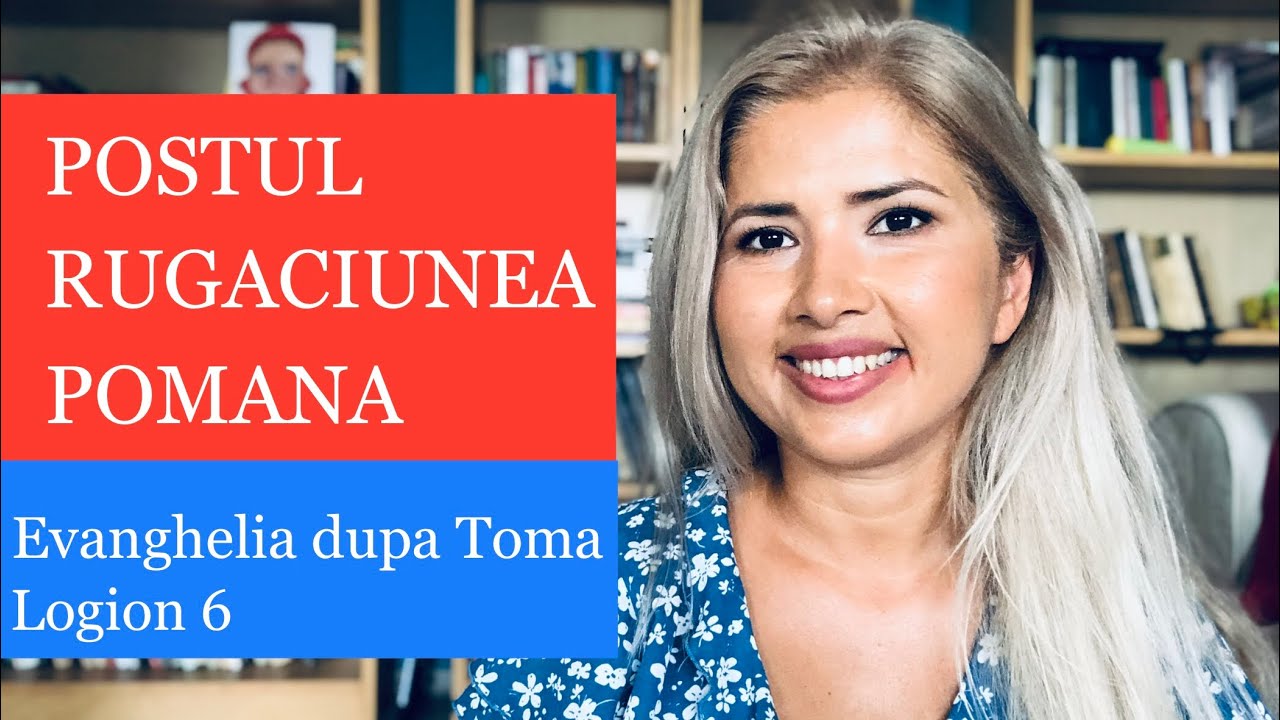 POST, RUGACIUNE, POMANA- Evanghelia dupa Toma, spusa 6