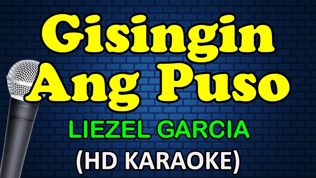 GISINGIN ANG PUSO - Liezel Garcia (HD Karaoke)