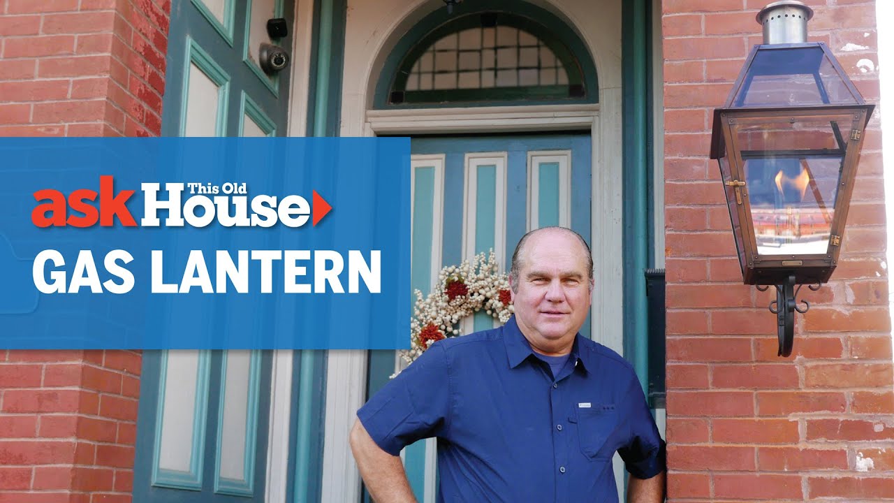 How to Install a Gas Lantern | Ask This Old House