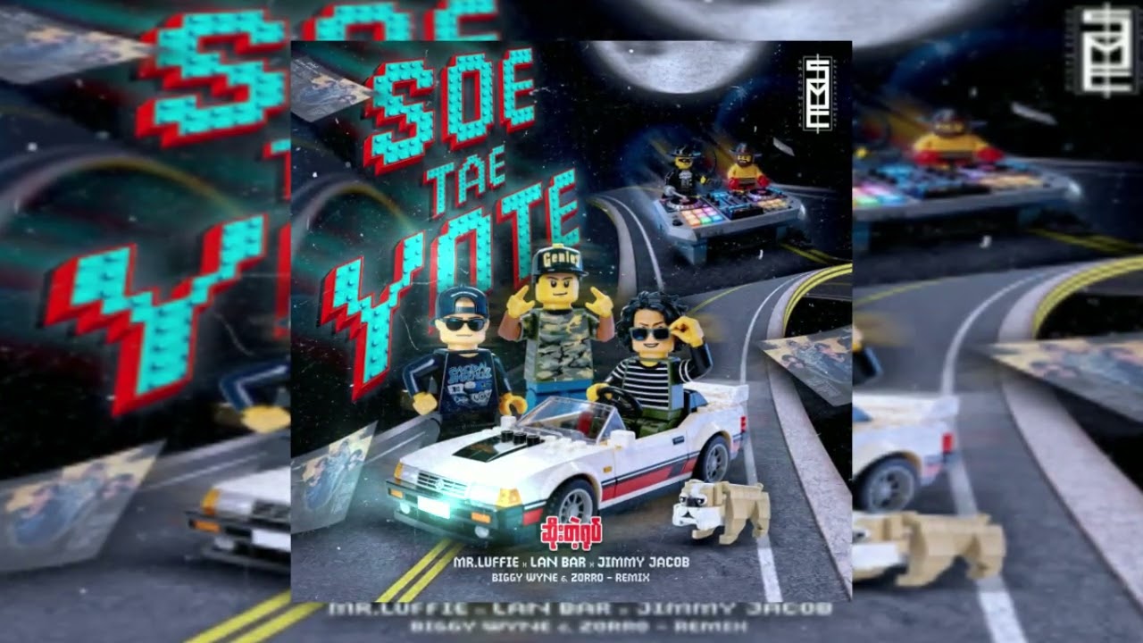 Mr.Luffie & Lan Bar & Jimmy Jacobs - Soe Tae Yoke (BIGGY WYNE & ZORRO Remix)