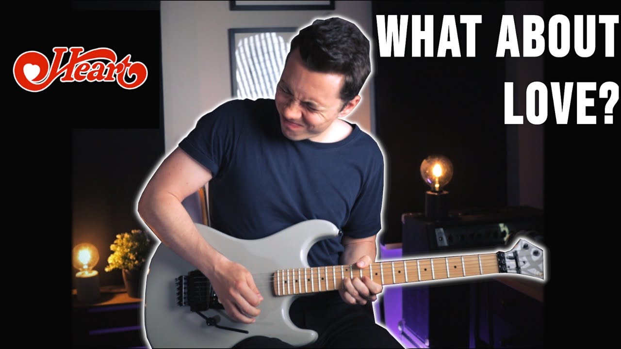WHAT ABOUT LOVE? - Heart | Sebastian Lindqvist Guitar Cover