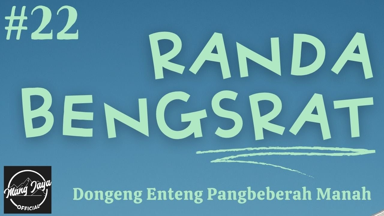 RANDA BENGSRAT 22, Dongeng Enteng Mang Jaya, Carita Sunda @MangJayaOfficial