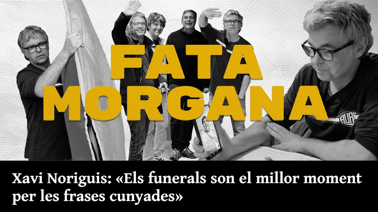 Xavi Noriguis, el detector de cunyats de Catalunya | Fata Morgana amb Gemma Cuadrado
